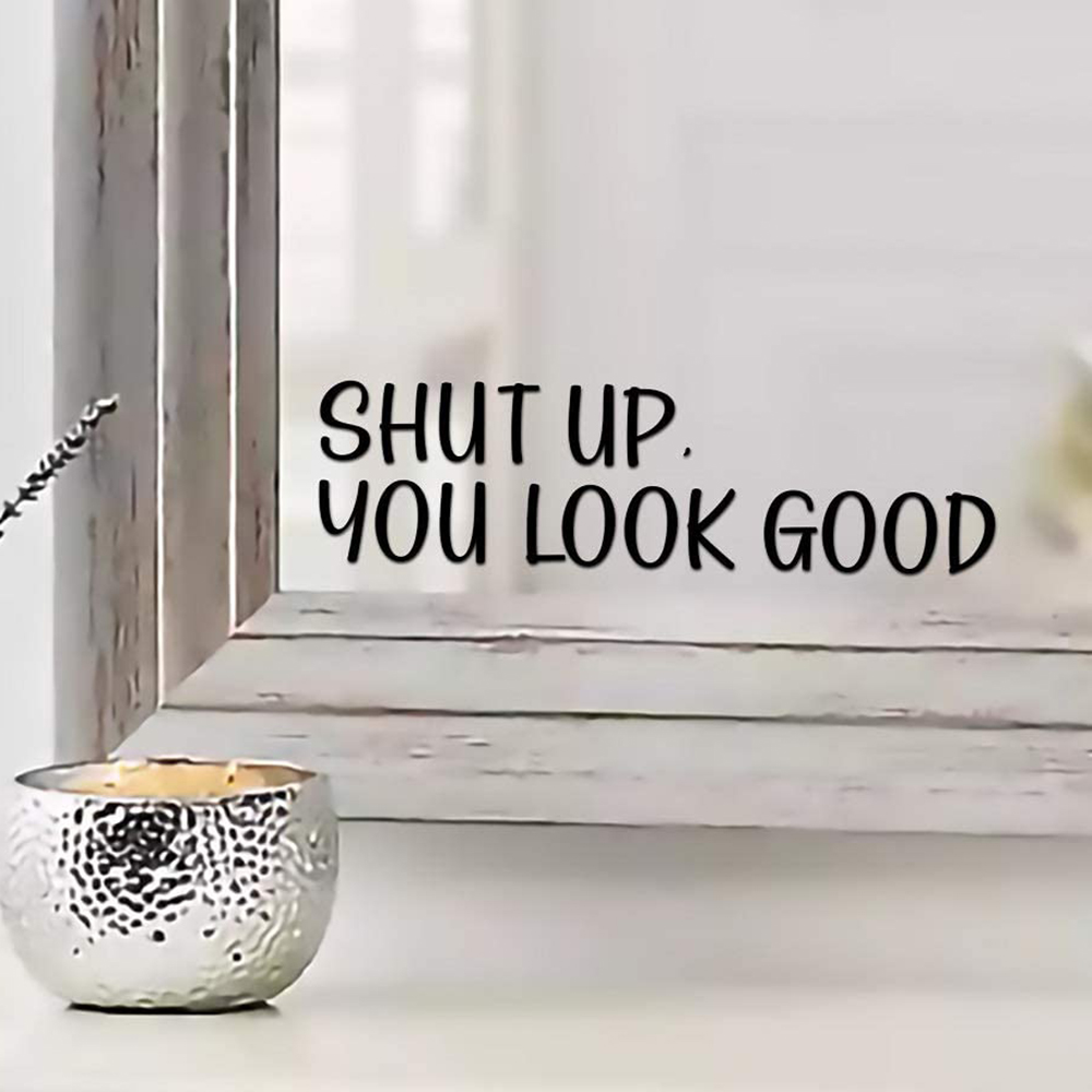 Sh*t UP You Look Good Quote Mi - Home Goods Bathroom Mirrors avis et prix